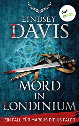 Mord in Londinium: Ein Fall für Marcus Didius Falco – Der 14. Fall | Ein römischer Ermittler in Britannien