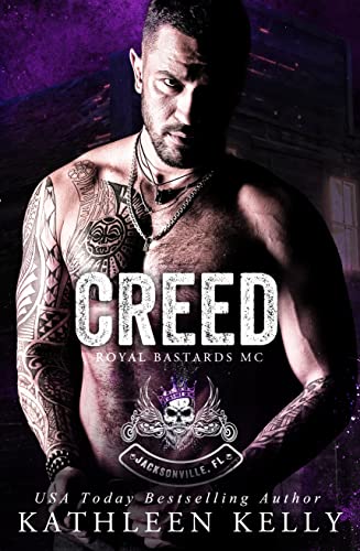 Creed : Royal Bastards MC: Jacksonville, FL. an MC Romance Series