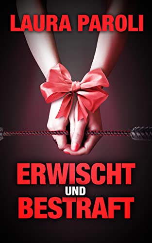 Erwischt und Bestraft (Erotische Kurzgeschichten Sammelbände)