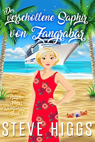 Der verschollene Saphir von Zangrabar: Ein Patricia Fisher Krimi (Die Wohlfühl-Krimis von Patricia Fisher 1)