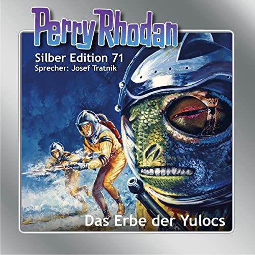 Das Erbe der Yulocs: Perry Rhodan Silber Edition 71. Der 10. Zyklus. Das kosmische Schachspiel