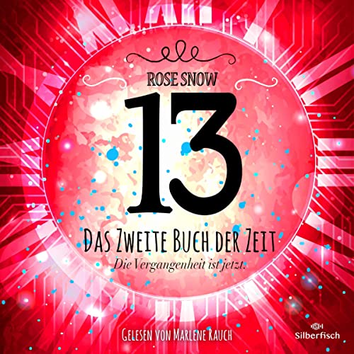 13 - Das zweite Buch der Zeit - Die Vergangenheit ist jetzt: Die Bücher der Zeit 2