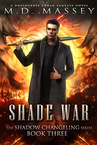 Shade War: A Druidverse Urban Fantasy Novel (The Shadow Changeling Series Book 3)