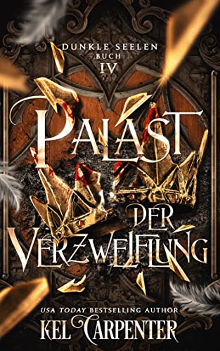 Palast der Verzweiflung: Ein epischer Fantasy-Roman mit dunkler Magie und voller fesselnder Spannung (Dunkle Seelen 4)