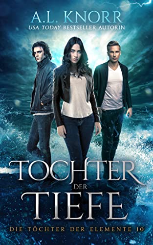 Tochter der Tiefe (Die Töchter der Elemente 10)