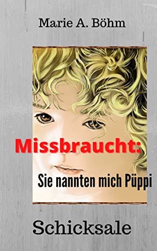 Missbraucht: Sie nannten mich Püppi