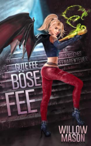 Gute Fee, Böse Fee: Ein vampirisches Feenabenteuer