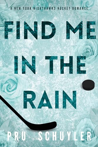 Find Me in the Rain: Hockey Romance (Nighthawks Book 1)