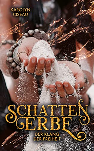 Schattenerbe. Der Klang der Freiheit