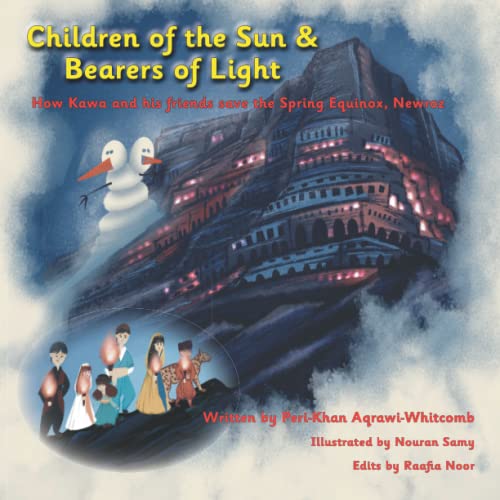 Children of the Sun & Bearers of Light: How Kawa and his friends save the Spring Equinox, Newroz