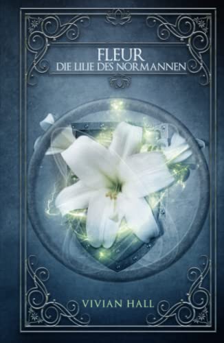 Fleur- Die Lilie des Normannen (Liebe im Mittelalter, Band 1)