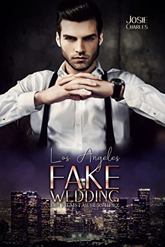 Los Angeles Fake Wedding: Ein Filmstar fürs Herz