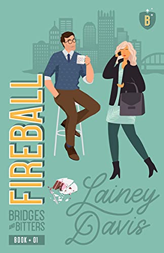 Fireball: An Enemies to Lovers Romance (Bridges and Bitters Book 1)