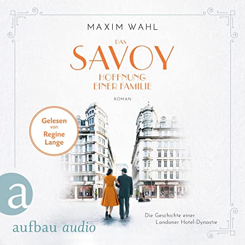 Das Savoy - Hoffnung einer Familie: Die SAVOY-Saga 4