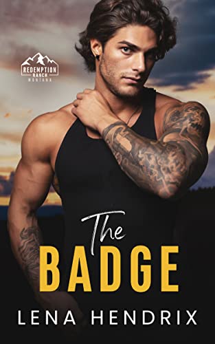 The Badge: A close proximity, forbidden cowboy romance (Redemption Ranch Book 1)