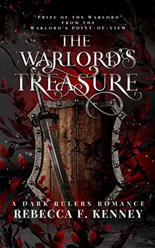 The Warlord's Treasure: "Prize of the Warlord" retold from the Warlord's point-of-view (A Dark Rulers Romance)