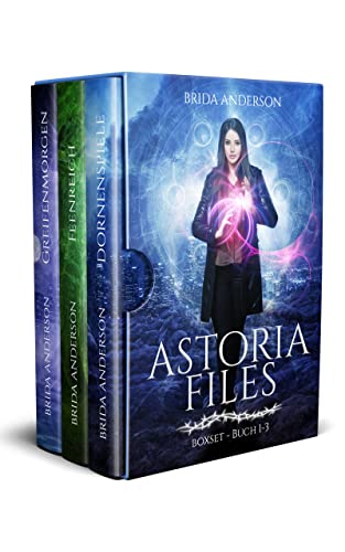 Urban Fantasy Deutsch - Die Astoria Files (Band 1 - 3)