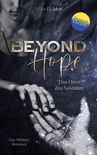 Beyond Hope - Das Herz des Soldaten (Gay Military Romance)