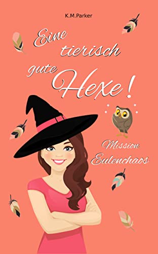 Eine tierisch gute Hexe! 3: Mission Eulenchaos (Magie in Kanada)