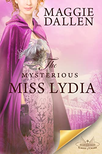 The Mysterious Miss Lydia (School of Charm Book 9)