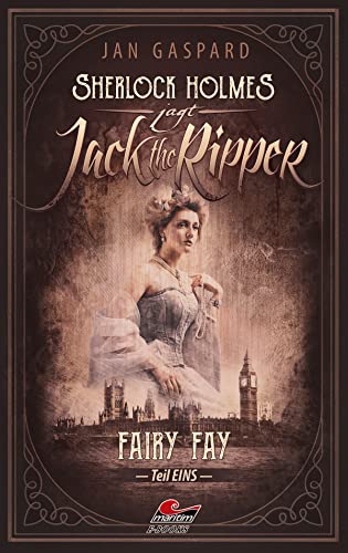 Sherlock Holmes jagt Jack the Ripper (Teil 1) – Fairy Fay