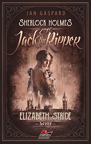 Sherlock Holmes jagt Jack the Ripper (Teil 4) – Elizabeth Stride