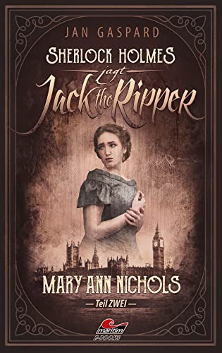 Sherlock Holmes jagt Jack the Ripper (Teil 2) – Mary Ann Nichols