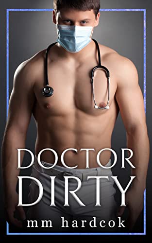 Doctor Dirty: MM First Time Straight to Gay Age Gap (The Dirty Alphabet)