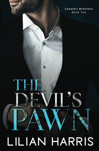 The Devil's Pawn: A Dark Marriage of Convenience Mafia Romance (Cavaleri Brothers, Band 2)