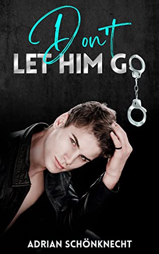 Don’t Let Him Go