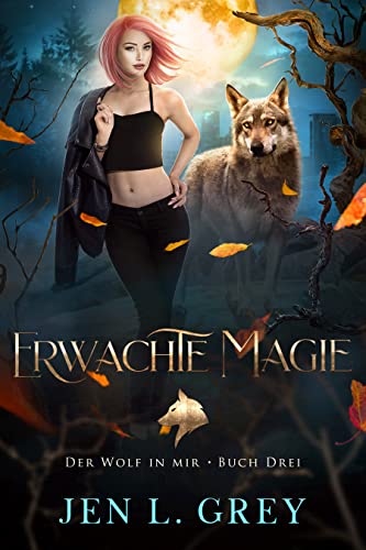 Erwachte Magie (Der Wolf in mir 3)