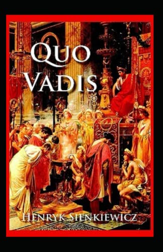 Quo Vadis Annotated and Unabridged