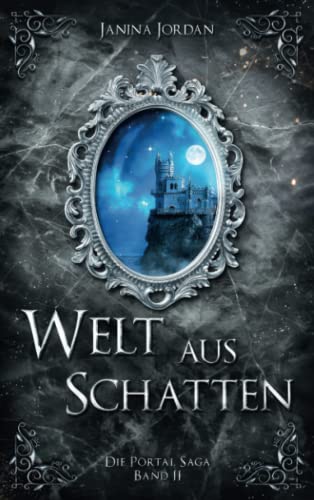 Welt aus Schatten: Die Portal Saga - Band 2