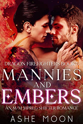 Mannies and Embers: An MM Mpreg Shifter Romance (Dragon Firefighters Book 5)
