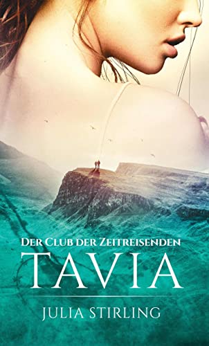 Tavia : Der Club der Zeitreisenden von Eriness Band 2