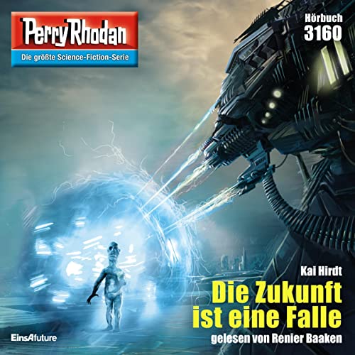 Die Zukunft ist eine Falle: Perry Rhodan 3160