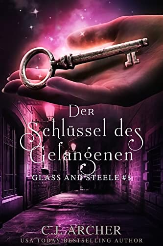 Der Schlüssel des Gefangenen: Glass and Steele (Glass and Steele Serie 8)