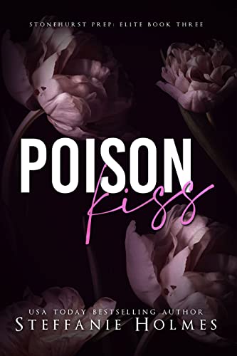 Poison Kiss: a dark high school bully romance (Stonehurst Prep Elite Book 3)