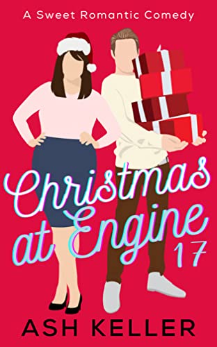 Christmas at Engine 17: A Short & Sweet Romcom Sugar Bomb (The Men of Engine 17 Book 6)