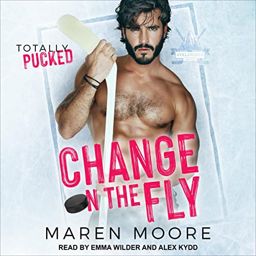 Change on the Fly: Totally Pucked, Book 1