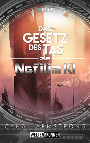 Nefilim KI 32: Das Gesetz des Tas: Science-Fiction-Reihe