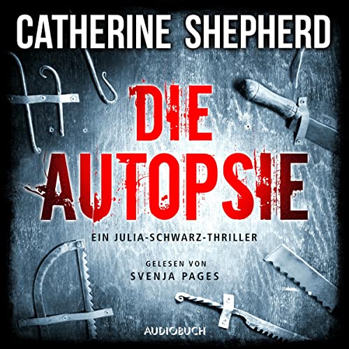 Die Autopsie: Ein Kurz-Thriller mit Julia Schwarz