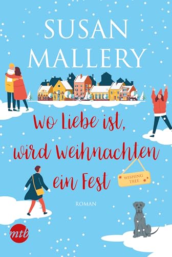 Wo Liebe ist, wird Weihnachten ein Fest: Roman (Wishing Tree 1)
