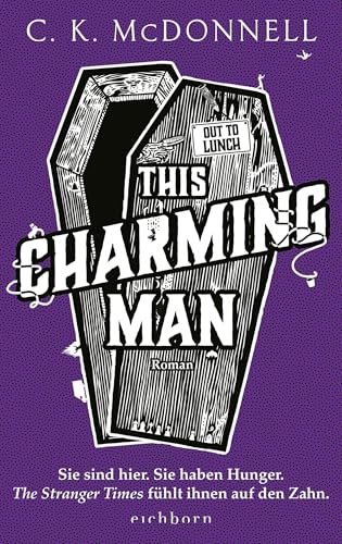 This Charming Man: Sie sind hier. Sie haben Hunger. The Stranger Times fühlt ihnen auf den Zahn.. Roman
