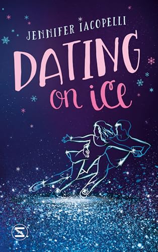 Dating On Ice: Eine Liebesgeschichte im Eiskunstlauf | Fake Dating und Gefühlschaos
