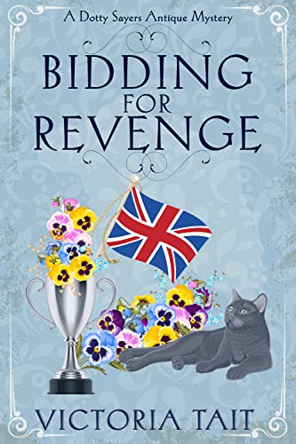 Bidding for Revenge: A British Cozy Murder Mystery with a Female Amateur Sleuth (A Dotty Sayers Antique Mystery Book 3)