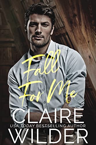 Fall For Me: A Brother's Best Friend Romance (Quince Valley Romance Book 2)