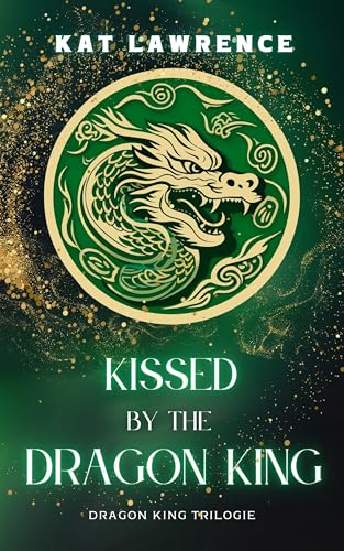 Kissed by the Dragon King (Dragon King Serie 3)