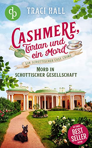 Mord in schottischer Gesellschaft: Ein schottischer Cosy Crime (Cashmere, Tartan und ein Mord 3)