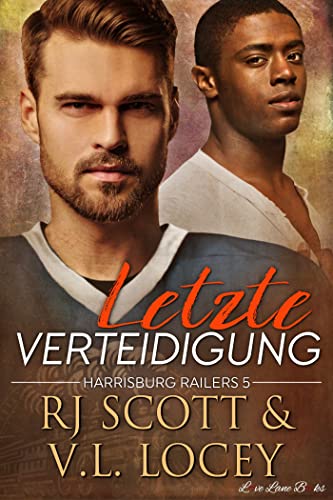 Letzte Verteidigung (Harrisburg Railers - Deutsche Ausgabe 5)